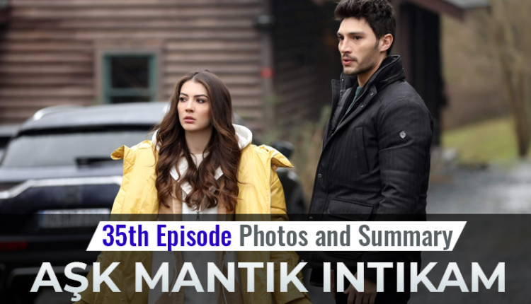 Ask Mantik Intikam 35th Episode Photos and Summary