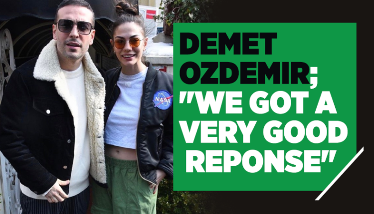 Demet Ozdemir ; 'We got a very good response'