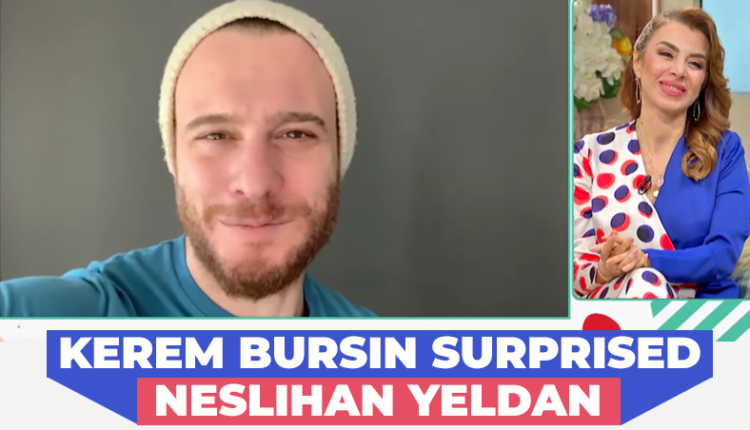 Kerem Bursin surprised Neslihan Yeldan