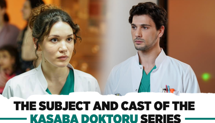 The Subject and Cast of the Kasaba Doktoru Series