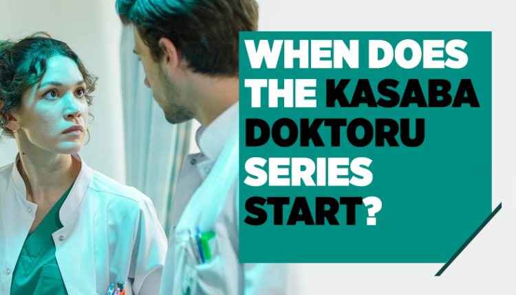 When does the Kasaba Doktoru series start?