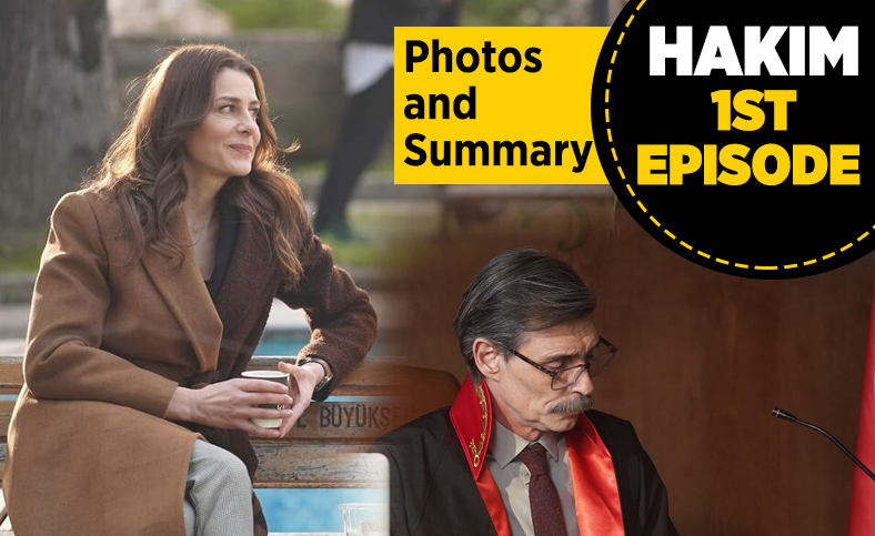 Hakim 1st episode Photos and Summary