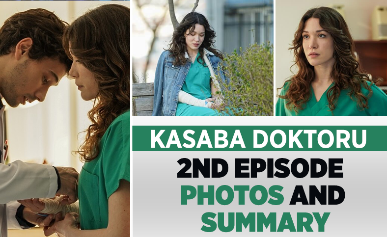 Kasaba Doktoru (The Town Doctor) 2nd Episode Photos and Summary