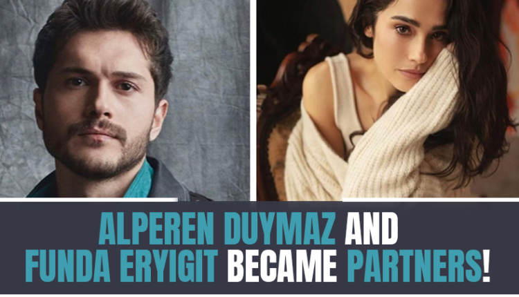 Alperen Duymaz and Funda Eryigit became partners!