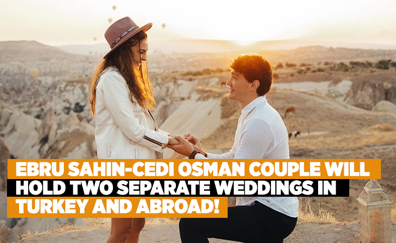 Ebru Sahin-Cedi Osman couple will hold two separate weddings in Turkey and abroad!