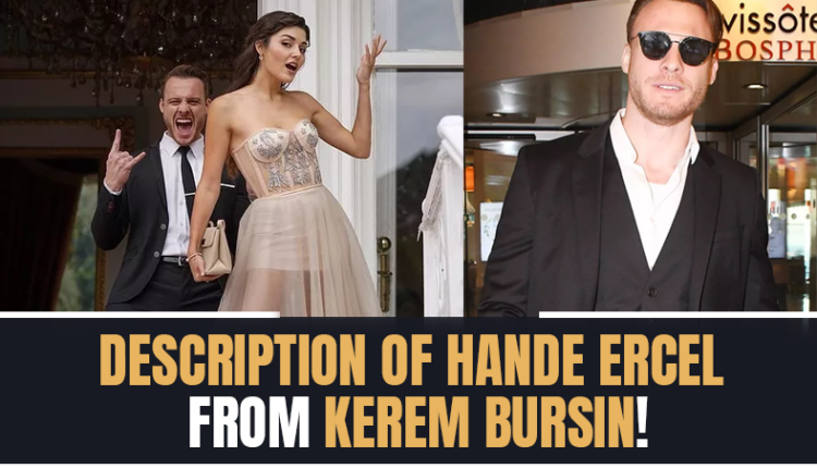 Description of Hande Ercel from Kerem Bursin!