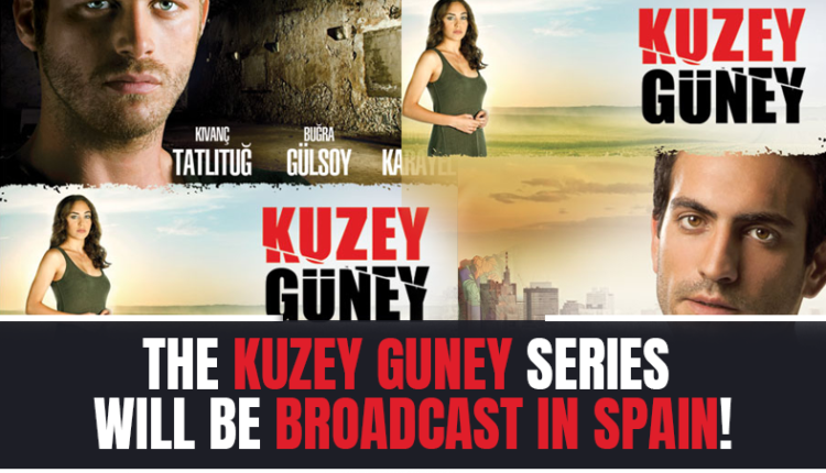 The Kuzey Guney series will be broadcast in Spain!