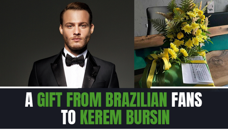 A Gift From Brazilian Fans to Kerem Bursin