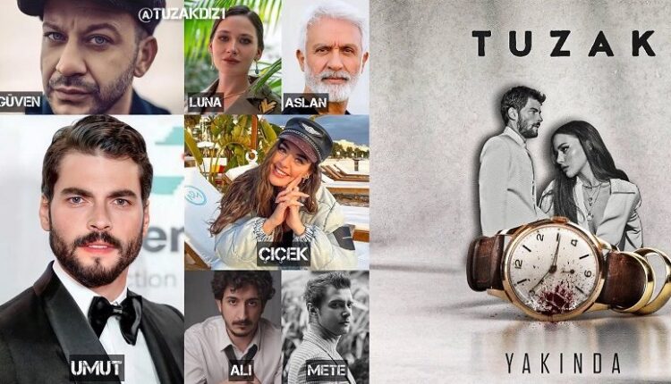 The Cast And Theme Of Bir Tuzak Series – New Turkish Series 2022 Tv8